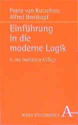 Einf&uuml;hrung in die moderne Logik - Franz von Kutschera, Alfred Breitkopf