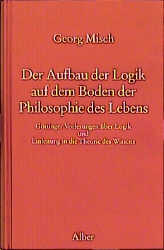 Der Aufbau der Logik auf dem Boden der Philosophie des Lebens