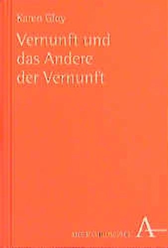 Vernunft und das Andere der Vernunft - Karen Gloy