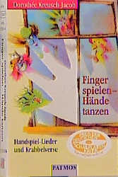 Finger spielen - H&auml;nde tanzen - Doroth&eacute;e Kreusch-Jacob