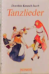 Tanzlieder - Doroth&eacute;e Kreusch-Jacob