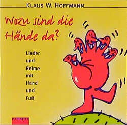 Wozu sind die H&auml;nde da? - Klaus W Hoffmann