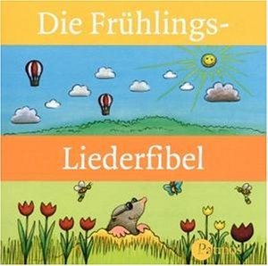 Die Fr&uuml;hlings-Liederfibel