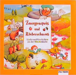 Zwergenspeis und R&auml;uberschmaus