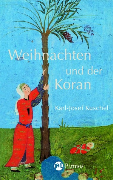 Weihnachten und der Koran - Karl-Josef Kuschel