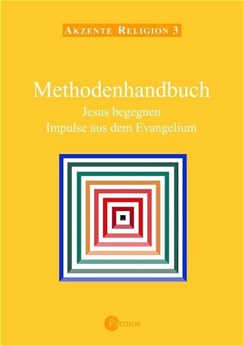 Akzente Religion / Jesus begegnen - Impulse aus dem Evangelium. (In neuer Rechtschreibung) / Methodenhandbuch - Jesus begegnen - Impulse aus dem Evangelium - Georg Bubolz, Ursula Tietz