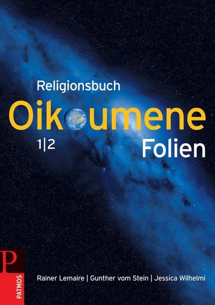 Religionsbuch Oikoumene / Religionbuch Oikoumene 1/2 Neuausgabe - Rainer Lemaire, Jessica Wilhelmi, Gunther Vom Stein