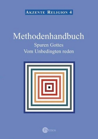 Akzente Religion / Spuren Gottes - Vom Unbedingten reden. (In neuer Rechtschreibung) / Methodenhandbuch - Spuren Gottes - Vom Unbedingten reden