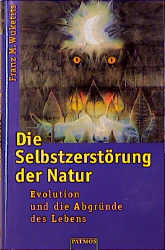 Die Selbstzerstörung der Natur