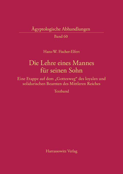 Die Lehre eines Mannes f&uuml;r seinen Sohn - Hans W. Fischer-Elfert