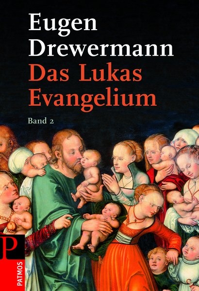 Das Lukas-Evangelium. Bilder erinnerter Zukunft - Eugen Drewermann