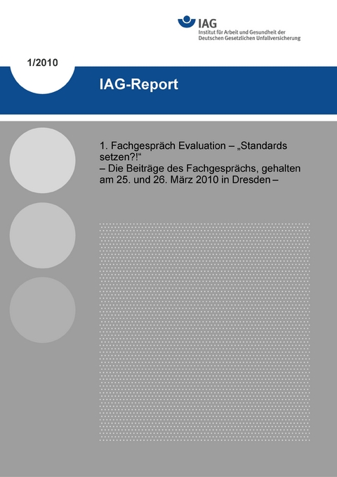 IAG-Report 1/2010 1. Fachgespr&auml;ch Evaluation - "Standards setzen?!"