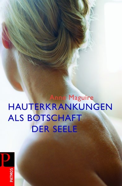 Hauterkrankungen als Botschaft der Seele - Anne Maguire