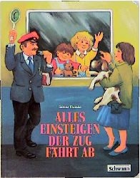 Alles einsteigen. Der Zug f&auml;hrt ab - Sabine Damke