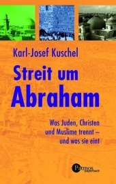 Streit um Abraham - Karl-Josef Kuschel