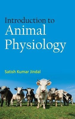 Introduction To Animal Physiology - Satish Kumar Jindal