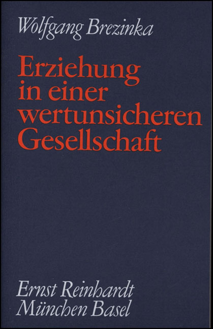 Erziehung in einer wertunsicheren Gesellschaft - Wolfgang Brezinka
