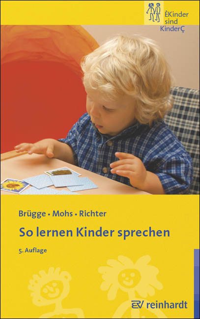 So lernen Kinder sprechen - Walburga Br&uuml;gge, Katharina Mohs, Erwin Richter