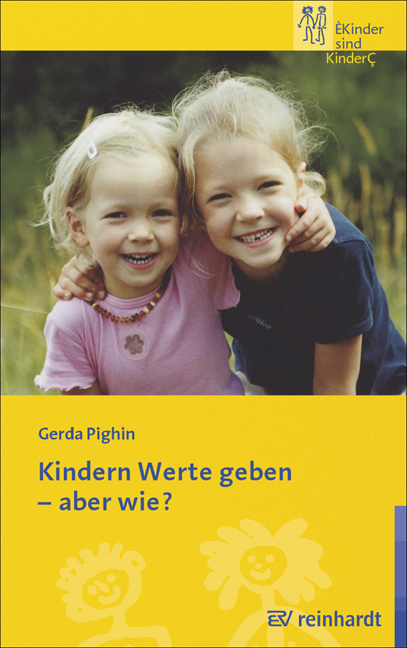 Kindern Werte geben - aber wie? - Gerda Pighin