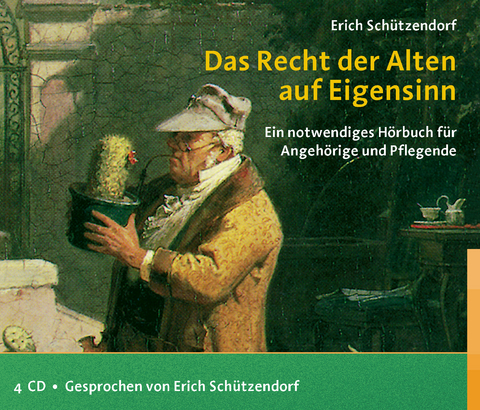 Das Recht der Alten auf Eigensinn (Hörbuch) - Erich Schützendorf
