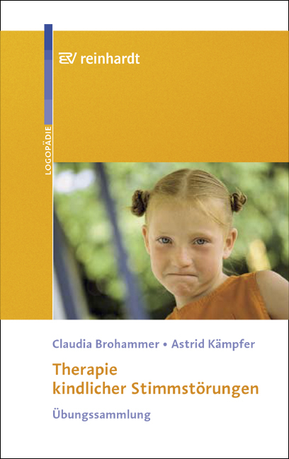 Therapie kindlicher Stimmst&ouml;rungen - Claudia Brohammer, Astrid K&auml;mpfer