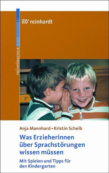 Was Erzieherinnen &uuml;ber Sprachst&ouml;rungen wissen m&uuml;ssen - Anja Mannhard, Kristin Scheib