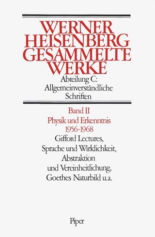 Physik und Erkenntnis 1956–1968. Gifford Lectures, Sprache und Wirklichkeit. Abstraktionen und Vereinheitlichung. Goethes Naturbild