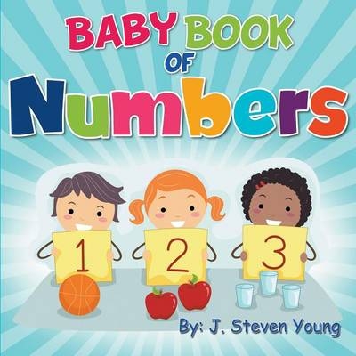 Baby Book of Numbers - J Steven Young