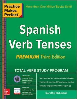 Practice Makes Perfect Spanish Verb Tenses, Premium - Dorothy Richmond