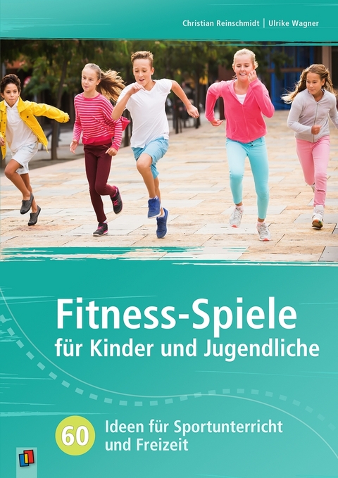 Fitness-Spiele f&uuml;r Kinder und Jugendliche - Christian Reinschmidt, Ulrike Wagner