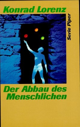 Der Abbau des Menschlichen - Konrad Lorenz