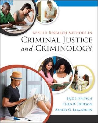 Applied Research Methods in Criminal Justice and Criminology - Eric Fritsch, Chad Trulson, Ashley Blackburn