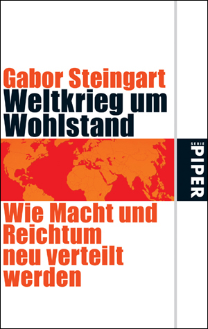 Weltkrieg um Wohlstand - Gabor Steingart