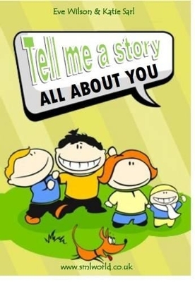 Tell Me a Story - All About You - Eve Wilson, Katie Sarl