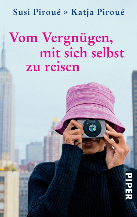 Vom Vergn&uuml;gen, mit sich selbst zu reisen - Susi<br>Pirou&eacute; Pirou&eacute;  Katja