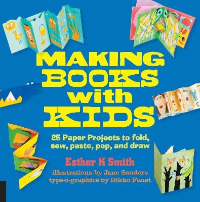 Making Books with Kids - Esther K. Smith