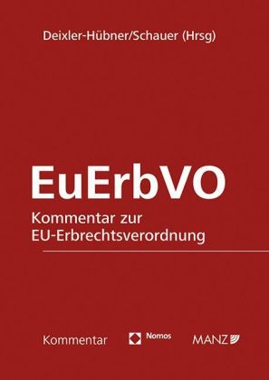 Kommentar zur EU-Erbrechtsverordnung - Astrid Deixler-H&uuml;bner, Martin Schauer