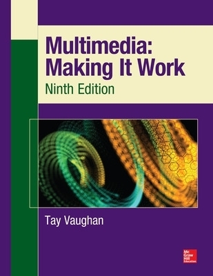 Multimedia: Making It Work, Ninth Edition - Tay Vaughan