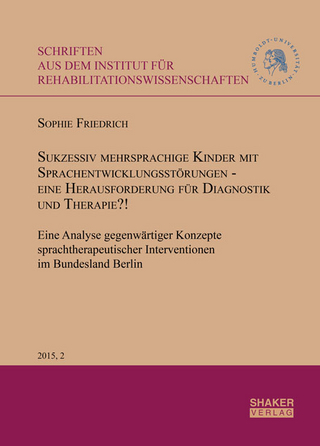 Sukzessiv mehrsprachige Kinder mit Sprachentwicklungsstörungen - eine Herausforderung für Diagnostik und Therapie?!