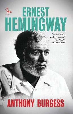 Ernest Hemingway - Anthony Burgess