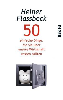 50 einfache Dinge, die Sie über unsere Wirtschaft wissen sollten