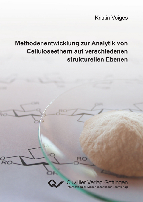 Methodenentwicklung zur Analytik von Celluloseethern auf verschiedenen strukturellen Ebenen - Kristin Voiges
