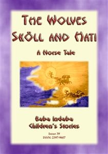 THE WOLVES SKÖLL AND HATI - A Norse and Viking Legend