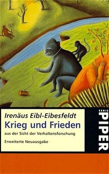 Krieg und Frieden - Iren&auml;us Eibl-Eibesfeldt