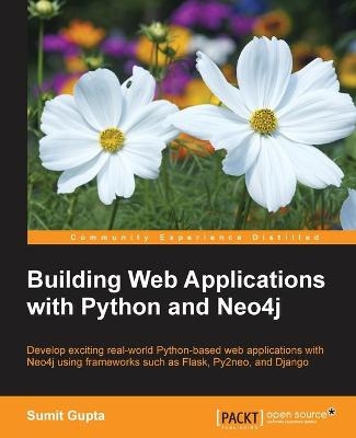 Building Web Applications with Python and Neo4j - Sumit Gupta