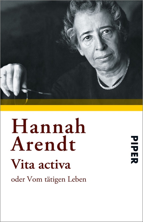 Vita activa oder Vom tätigen Leben - Hannah Arendt