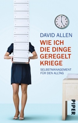 Wie ich die Dinge geregelt kriege - David Allen