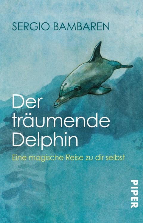 Der tr&auml;umende Delphin - Sergio Bambaren