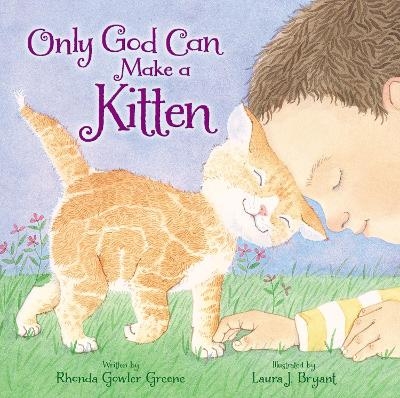 Only God Can Make a Kitten - Rhonda Gowler Greene