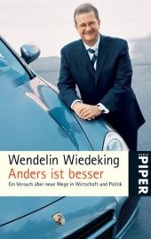 Anders ist besser - Wendelin Wiedeking